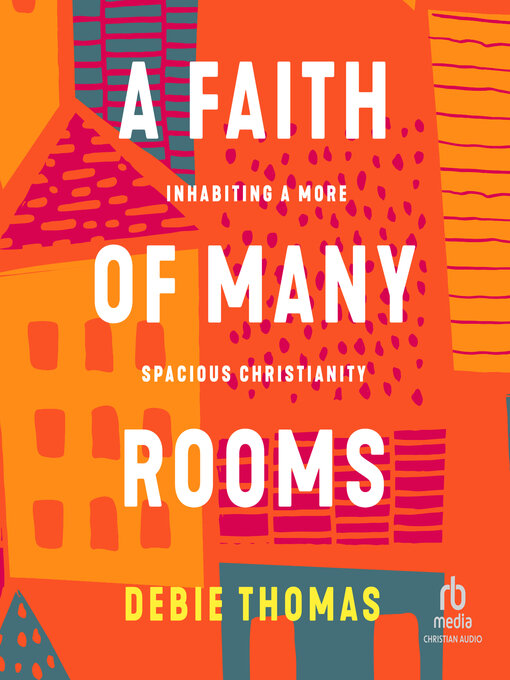 Title details for A Faith of Many Rooms by Debie Thomas - Wait list